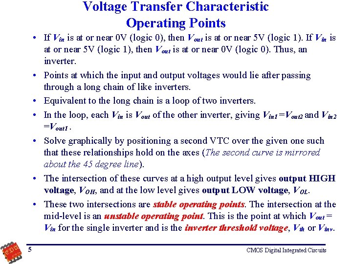 Voltage Transfer Characteristic Operating Points • If Vin is at or near 0 V