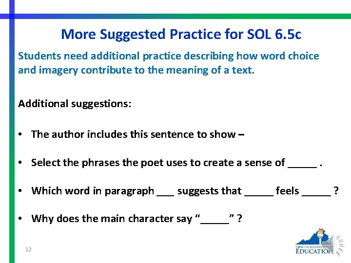 More Suggested Practice for SOL 6. 5 c Students need additional practice describing how