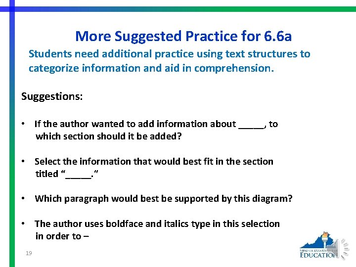 More Suggested Practice for 6. 6 a Students need additional practice using text structures