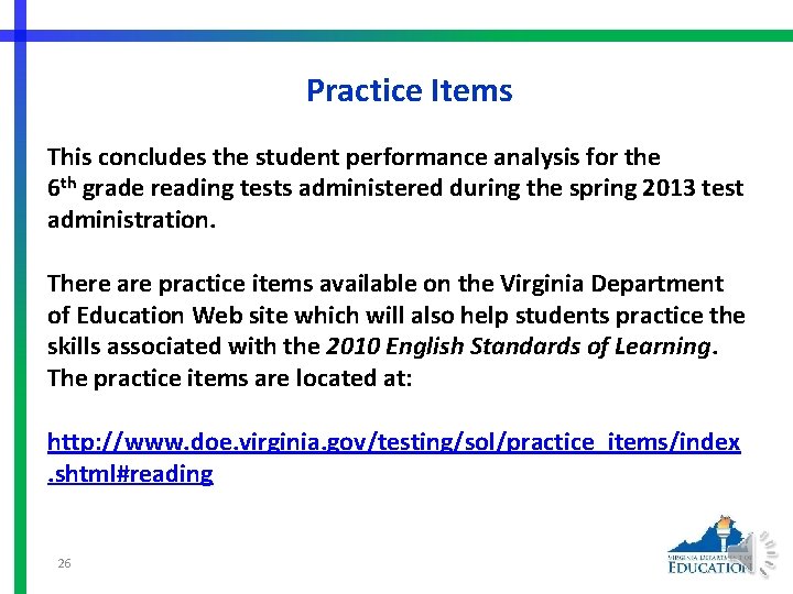 Practice Items This concludes the student performance analysis for the 6 th grade reading