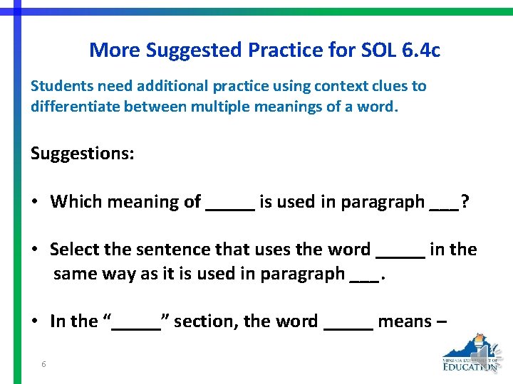 More Suggested Practice for SOL 6. 4 c Students need additional practice using context