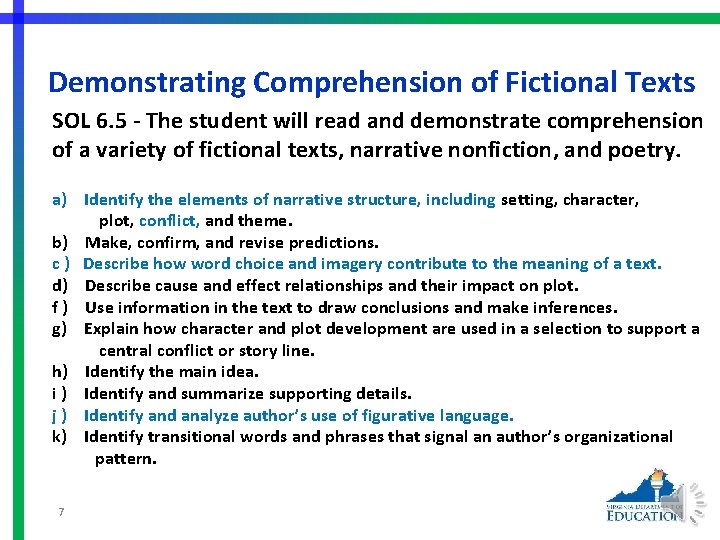 Demonstrating Comprehension of Fictional Texts SOL 6. 5 - The student will read and