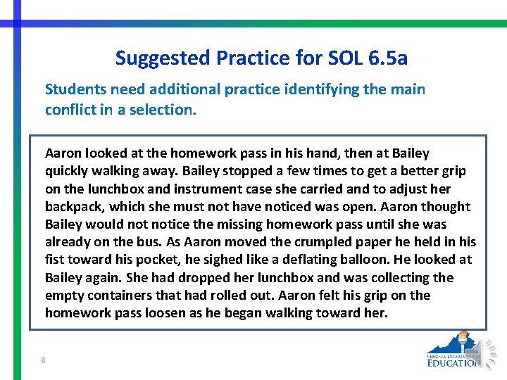 Suggested Practice for SOL 6. 5 a Students need additional practice identifying the main