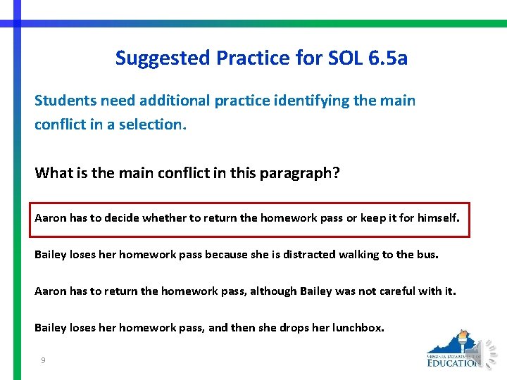 Suggested Practice for SOL 6. 5 a Students need additional practice identifying the main