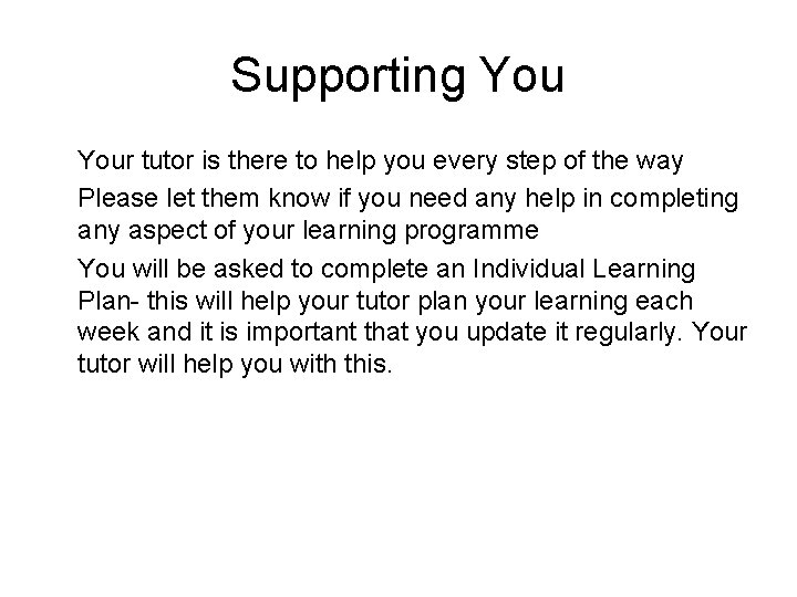 Supporting Your tutor is there to help you every step of the way Please