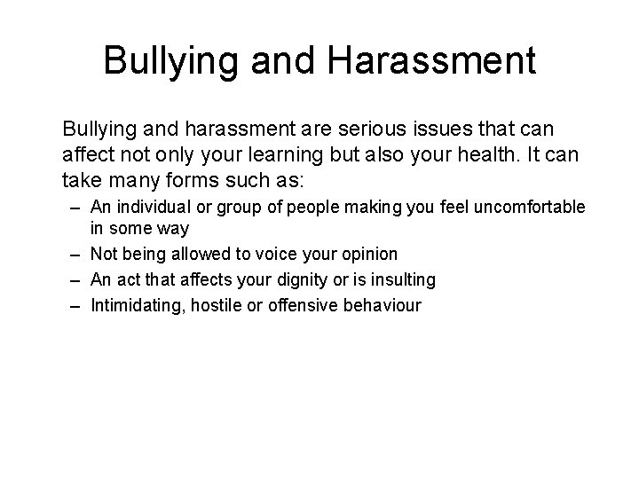 Bullying and Harassment Bullying and harassment are serious issues that can affect not only