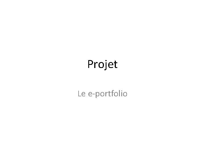Projet Le e-portfolio 