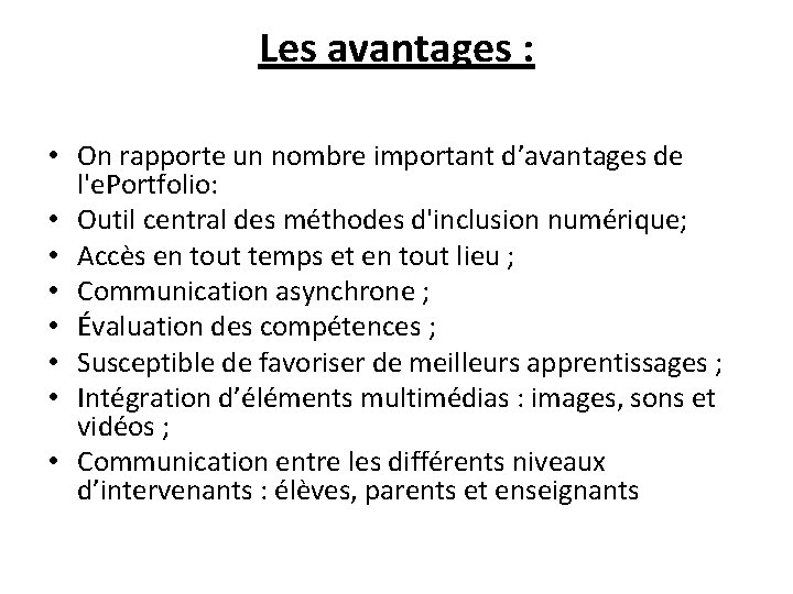 Les avantages : • On rapporte un nombre important d’avantages de l'e. Portfolio: •