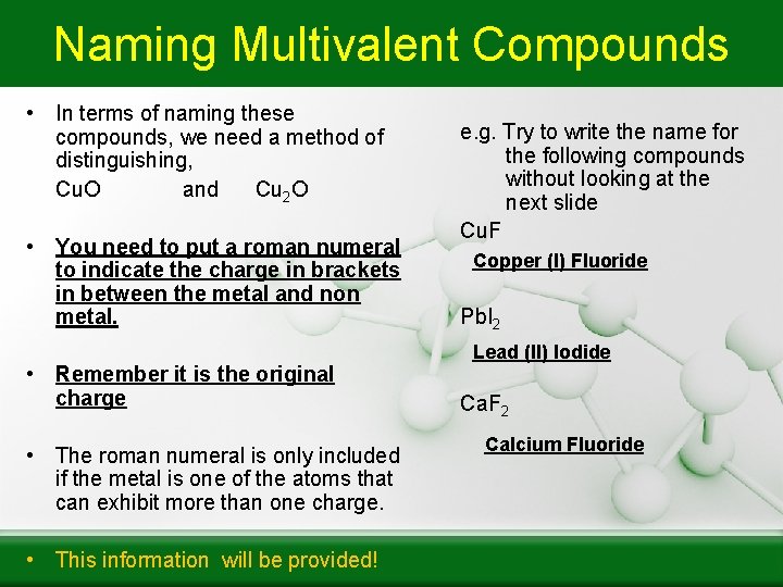 Multivalent Compounds Naming Multivalent Compounds • In terms of naming these compounds, we need
