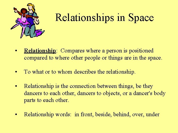 Relationships in Space • Relationship: Compares where a person is positioned compared to where Relationships in Space • Relationship: Compares where a person is positioned compared to where