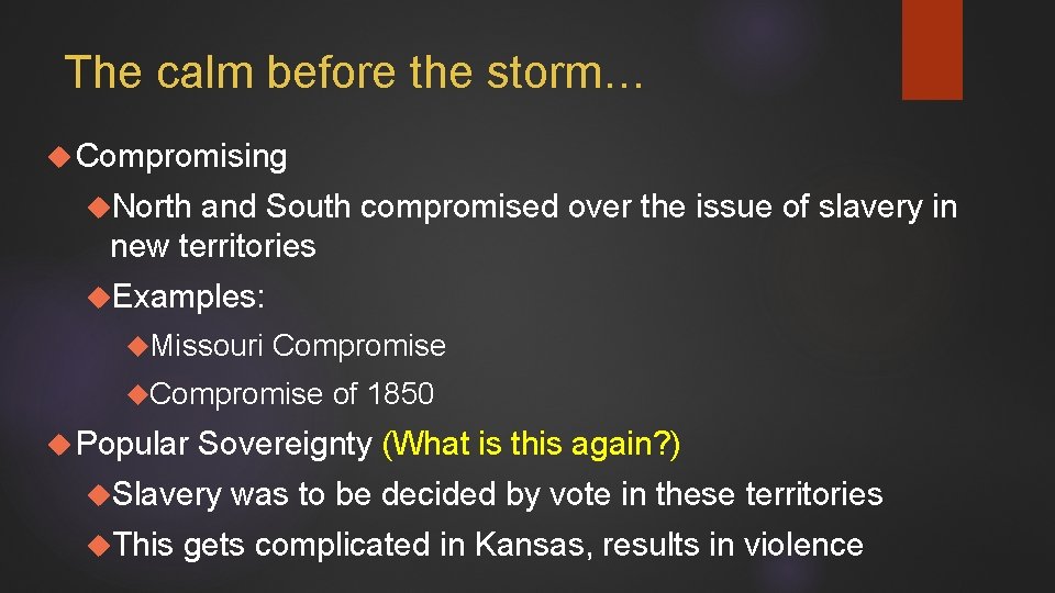 The calm before the storm… Compromising North and South compromised over the issue of