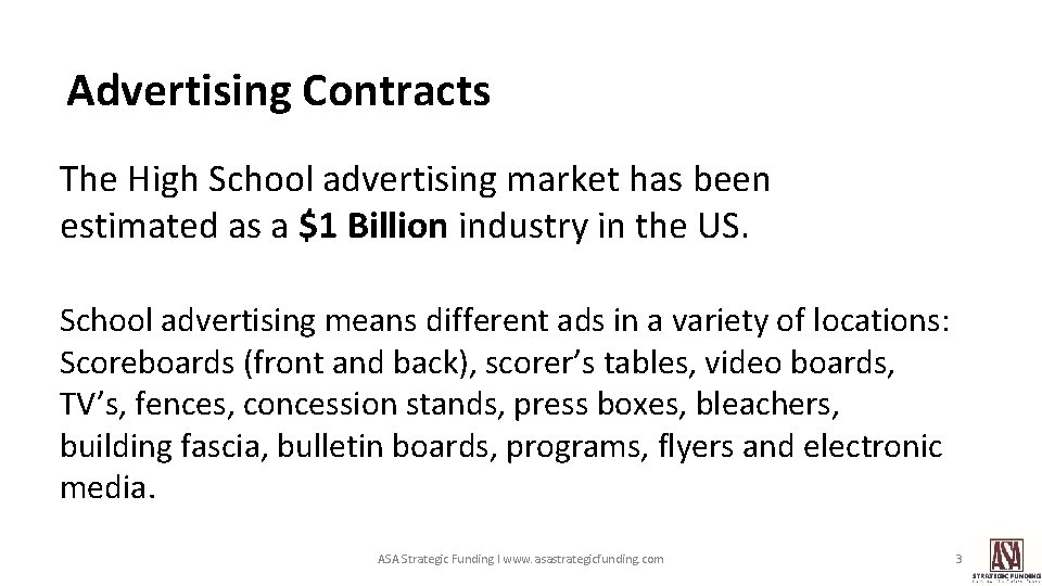 Advertising Contracts The High School advertising market has been estimated as a $1 Billion