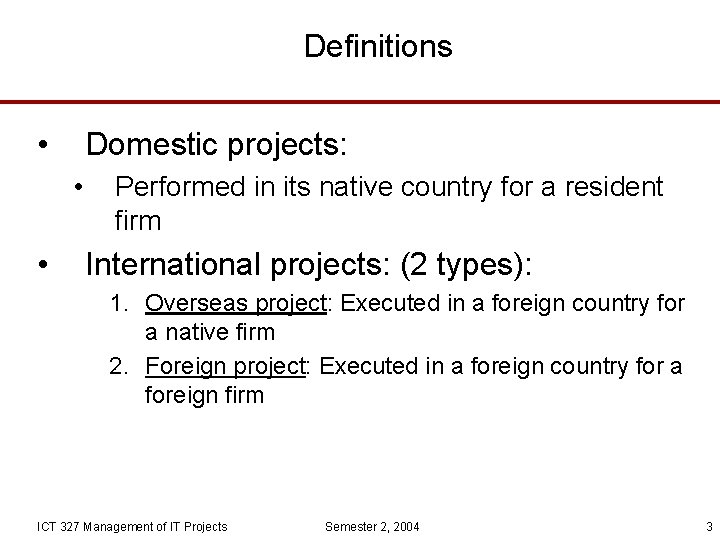 Definitions • Domestic projects: • • Performed in its native country for a resident