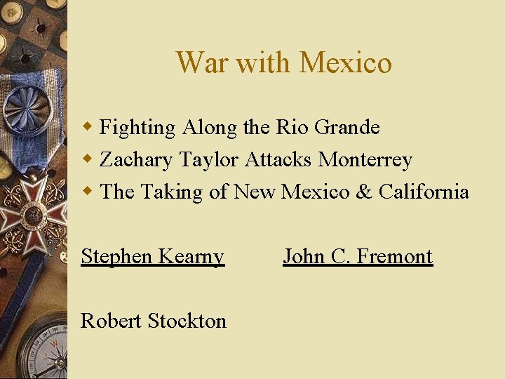 War with Mexico w Fighting Along the Rio Grande w Zachary Taylor Attacks Monterrey