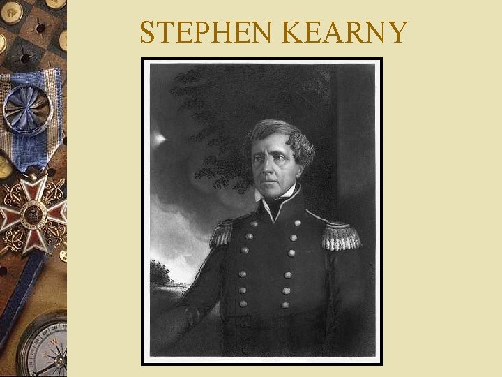 STEPHEN KEARNY 