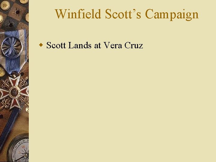 Winfield Scott’s Campaign w Scott Lands at Vera Cruz 