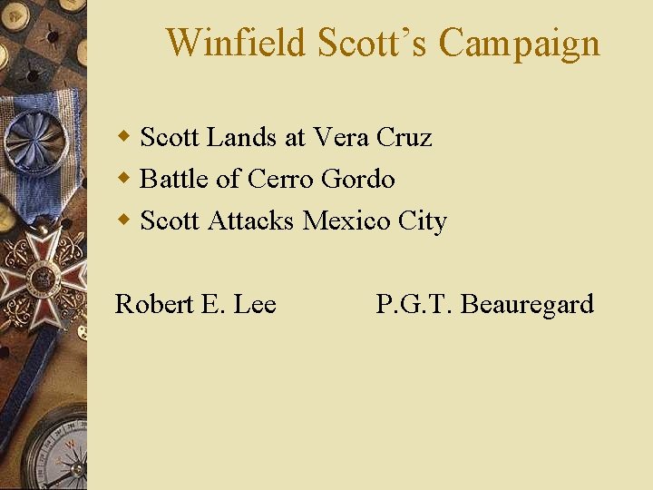 Winfield Scott’s Campaign w Scott Lands at Vera Cruz w Battle of Cerro Gordo