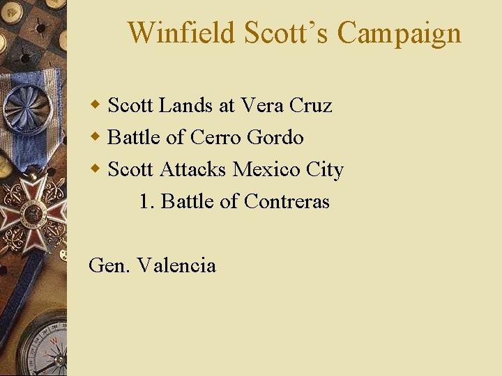 Winfield Scott’s Campaign w Scott Lands at Vera Cruz w Battle of Cerro Gordo