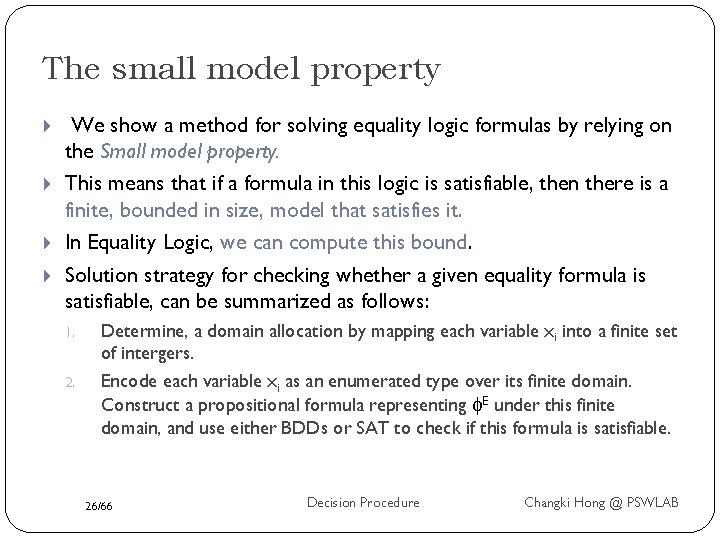 The small model property We show a method for solving equality logic formulas by