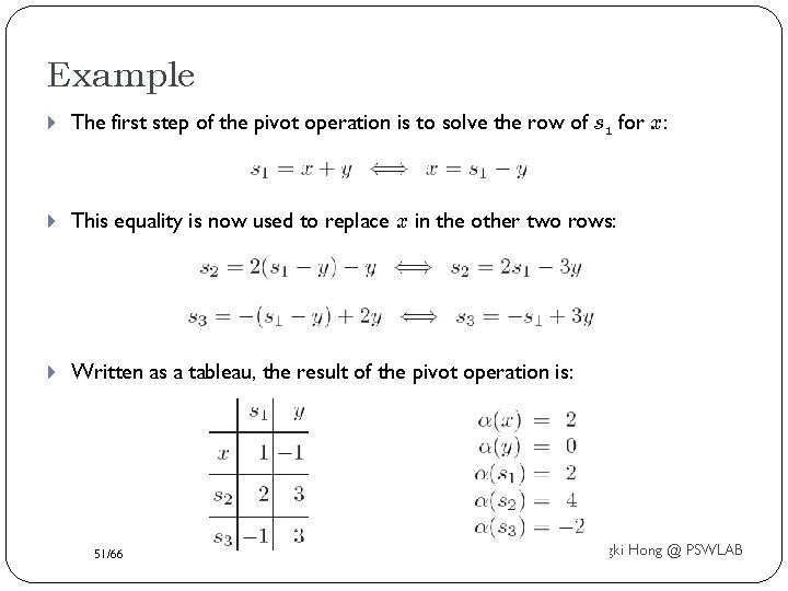 Example The first step of the pivot operation is to solve the row of