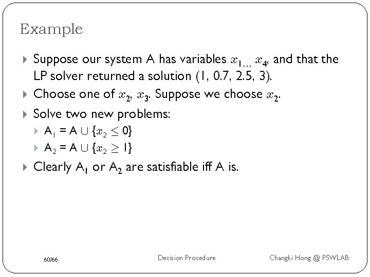 Example Suppose our system A has variables x 1… x 4, and that the