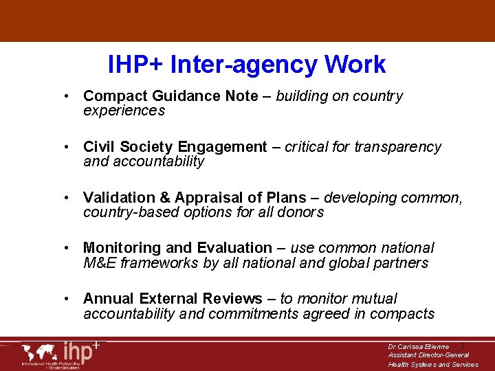 IHP+ Inter-agency Work • Compact Guidance Note – building on country experiences • Civil