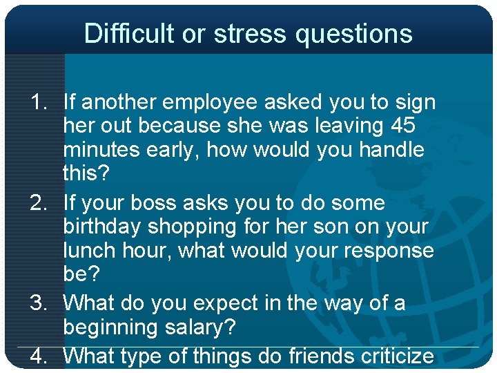 Difficult or stress questions 1. If another employee asked you to sign her out