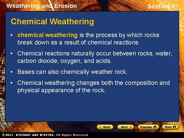 Weathering and Erosion Section 1 Chemical Weathering • chemical weathering is the process by