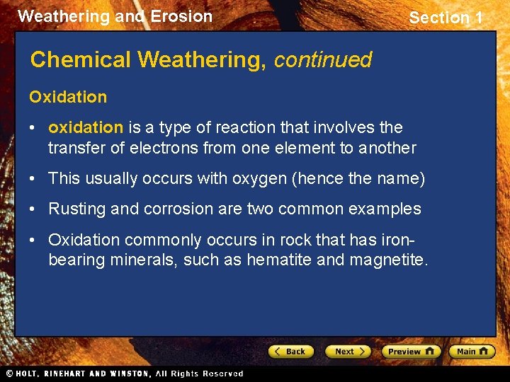 Weathering and Erosion Section 1 Chemical Weathering, continued Oxidation • oxidation is a type