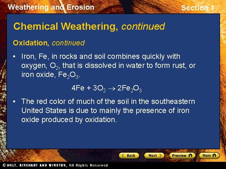 Weathering and Erosion Section 1 Chemical Weathering, continued Oxidation, continued • Iron, Fe, in