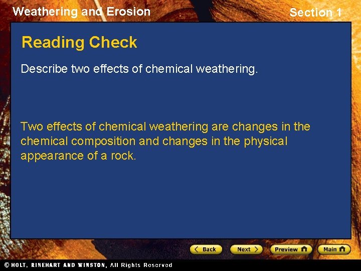 Weathering and Erosion Section 1 Reading Check Describe two effects of chemical weathering. Two