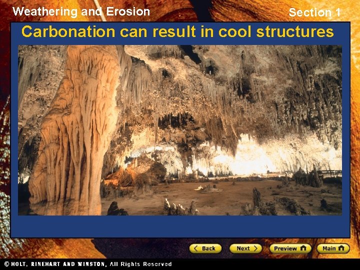 Weathering and Erosion Section 1 Carbonation can result in cool structures 