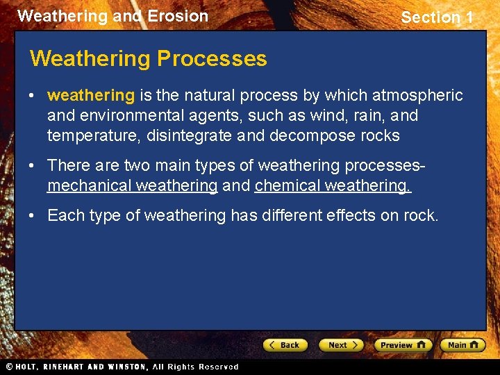 Weathering and Erosion Section 1 Weathering Processes • weathering is the natural process by