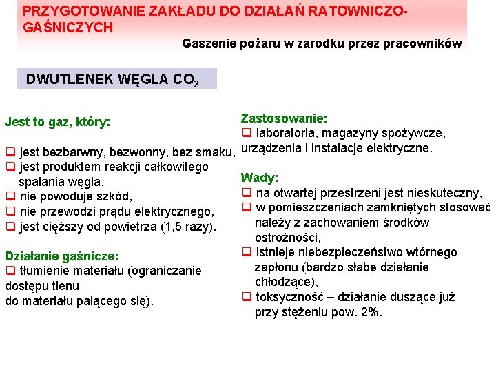 PRZYGOTOWANIE ZAKŁADU DO DZIAŁAŃ RATOWNICZOGAŚNICZYCH Gaszenie pożaru w zarodku przez pracowników DWUTLENEK WĘGLA CO