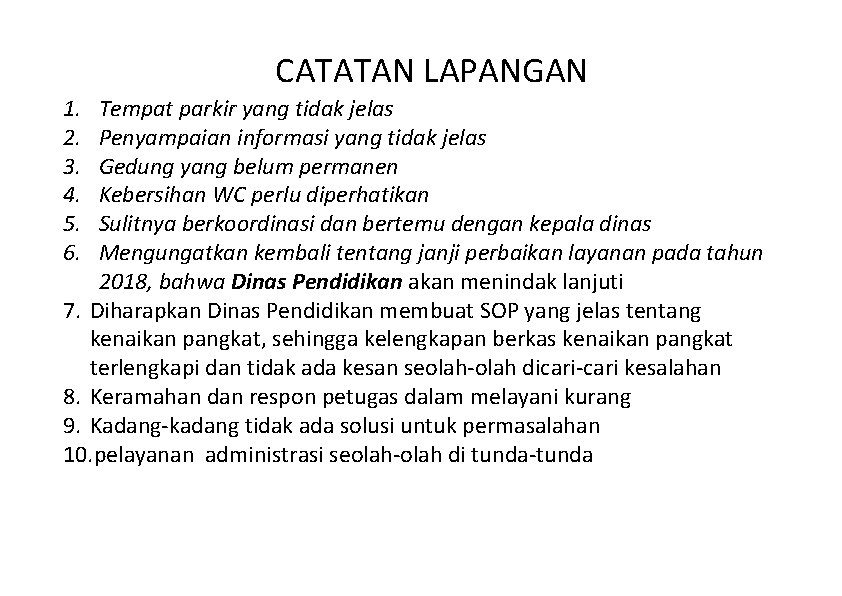 CATATAN LAPANGAN 1. 2. 3. 4. 5. 6. Tempat parkir yang tidak jelas Penyampaian