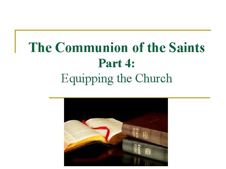 The Communion of the Saints Part 4: Equipping the Church 