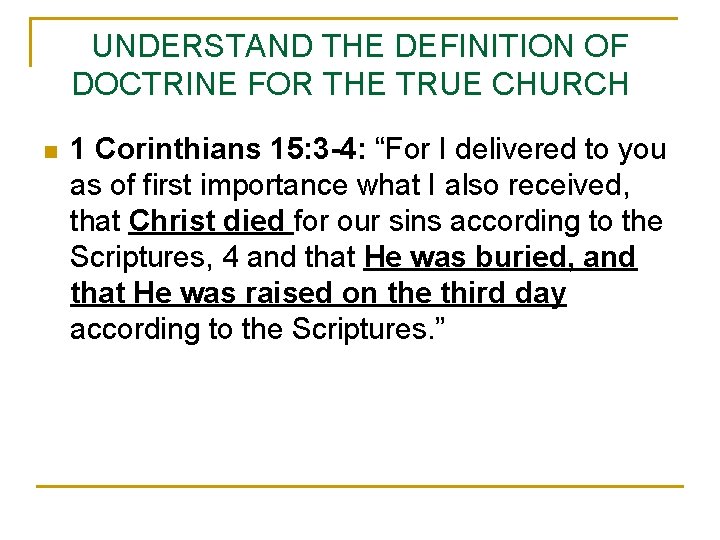 UNDERSTAND THE DEFINITION OF DOCTRINE FOR THE TRUE CHURCH n 1 Corinthians 15: 3
