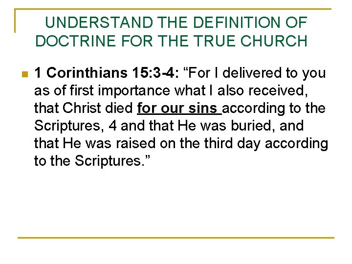 UNDERSTAND THE DEFINITION OF DOCTRINE FOR THE TRUE CHURCH n 1 Corinthians 15: 3