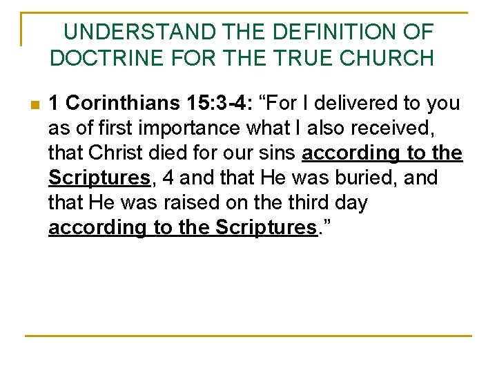 UNDERSTAND THE DEFINITION OF DOCTRINE FOR THE TRUE CHURCH n 1 Corinthians 15: 3