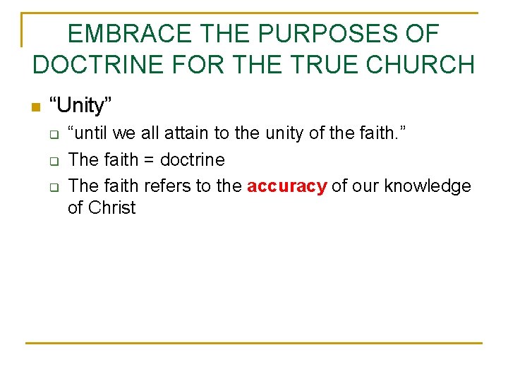 EMBRACE THE PURPOSES OF DOCTRINE FOR THE TRUE CHURCH n “Unity” q q q