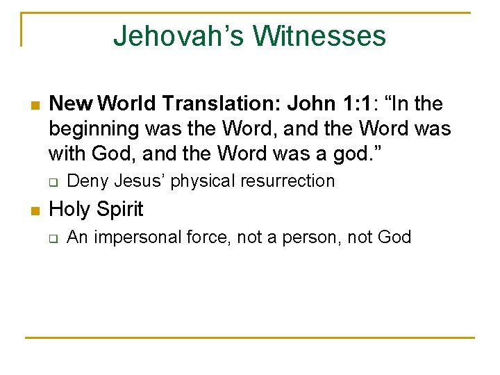 Jehovah’s Witnesses n New World Translation: John 1: 1: “In the beginning was the