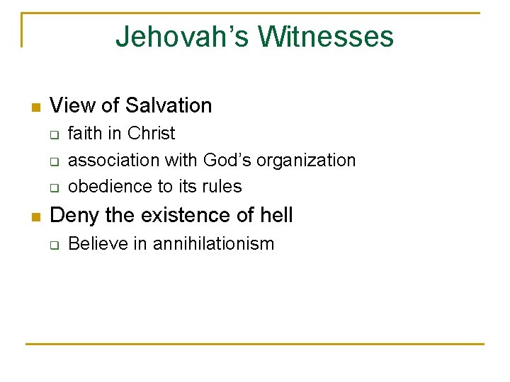 Jehovah’s Witnesses n View of Salvation q q q n faith in Christ association