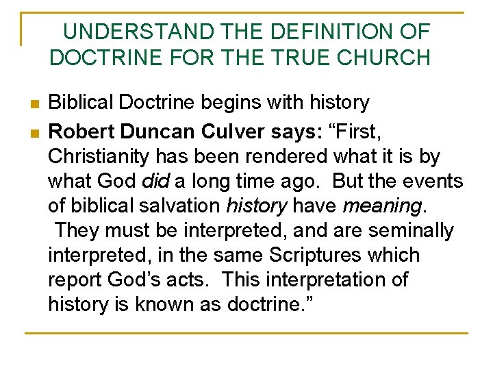 UNDERSTAND THE DEFINITION OF DOCTRINE FOR THE TRUE CHURCH n n Biblical Doctrine begins