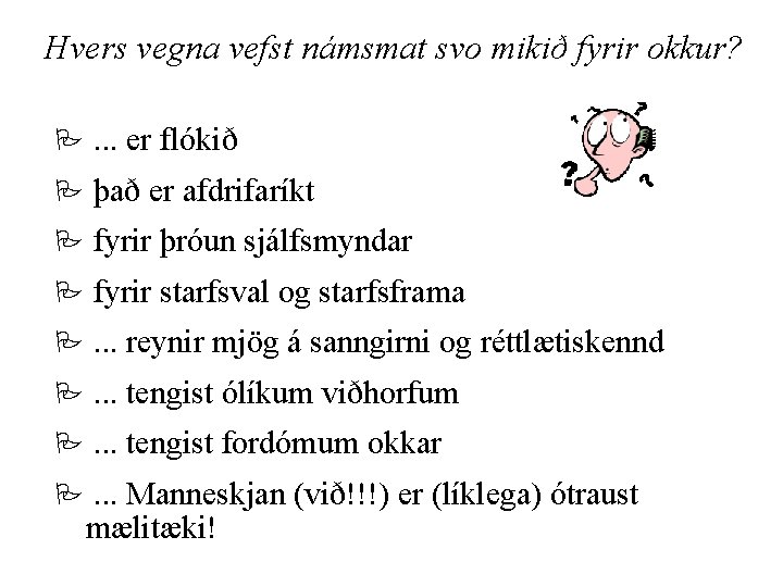 Hvers vegna vefst námsmat svo mikið fyrir okkur? P. . . er flókið P