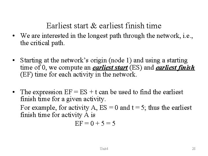 Earliest start & earliest finish time • We are interested in the longest path