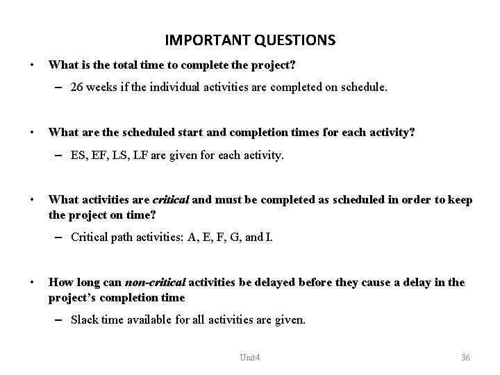 IMPORTANT QUESTIONS • What is the total time to complete the project? – 26