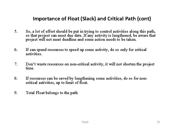 Importance of Float (Slack) and Critical Path (cont) 5. So, a lot of effort