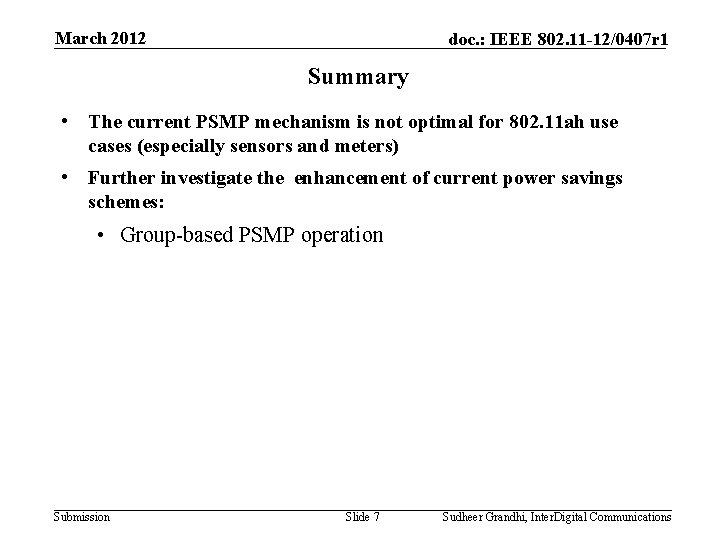 March 2012 doc. : IEEE 802. 11 -12/0407 r 1 Summary • The current