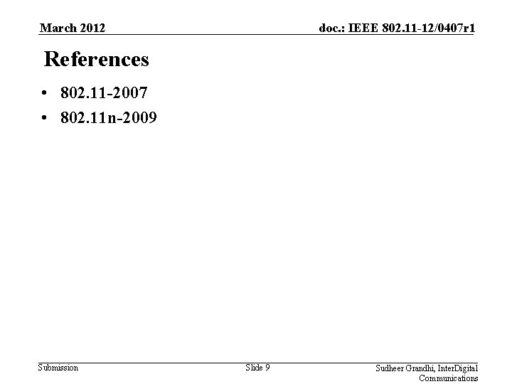 March 2012 doc. : IEEE 802. 11 -12/0407 r 1 References • 802. 11