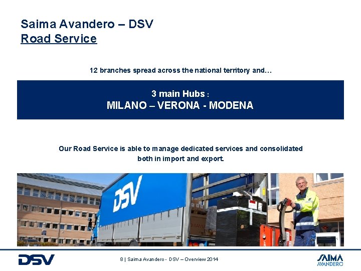 Saima Avandero – DSV Road Service 12 branches spread across the national territory and…